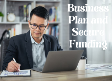 Business Plan and Secure Funding