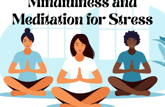 Mindfulness and Meditation for Stress
